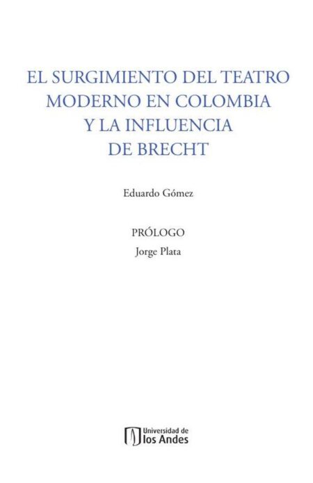 El surgimiento del teatro moderno en Colombia y la influencia de Brecht