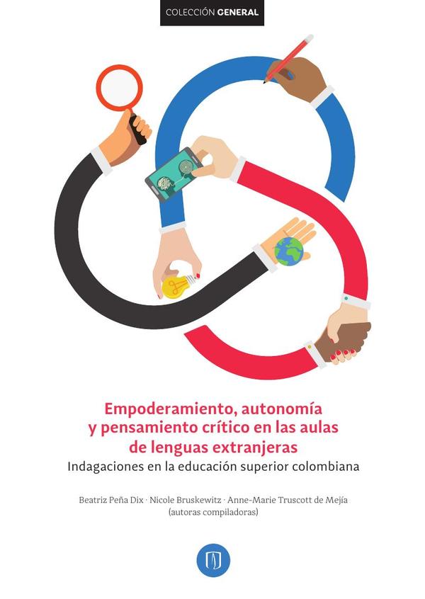 Empoderamiento, autonomía y pensamiento crítico en las aulas de lenguas extranjeras:Indagaciones en la educación superior colombiana