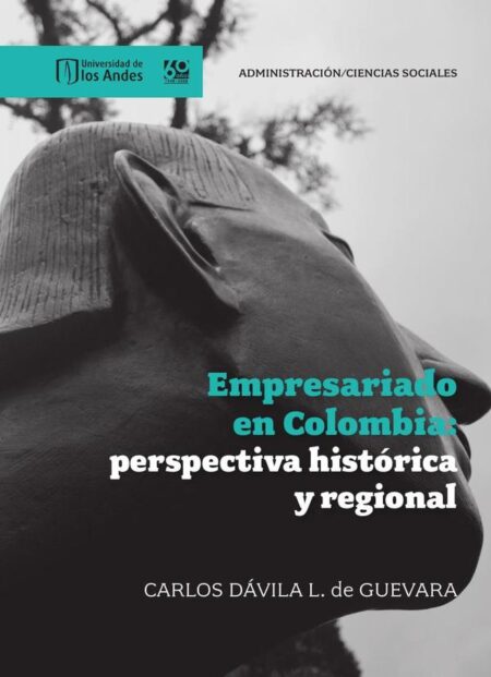 Empresariado en Colombia:Perspectiva histórica y regional
