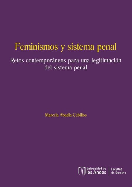 Feminismos y sistema penal.:Retos contemporáneos para una legitimación del sistema penal