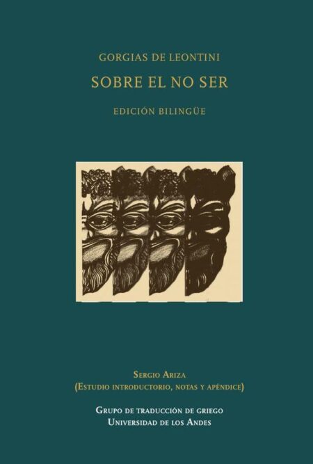 Gorgias de Leontini.:Sobre el no ser (edición bilingüe)