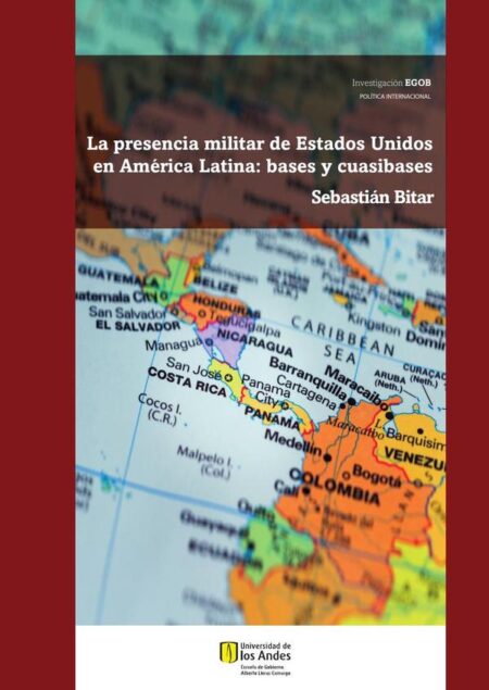 La presencia militar de Estados Unidos en América Latina:Bases y cuasibases
