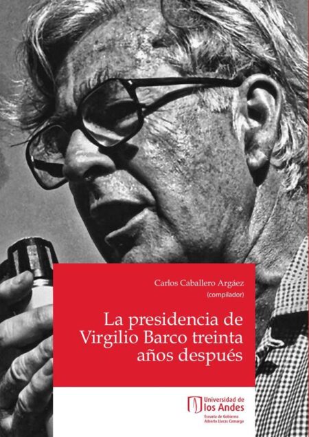 La presidencia de Virgilio Barco treinta años después