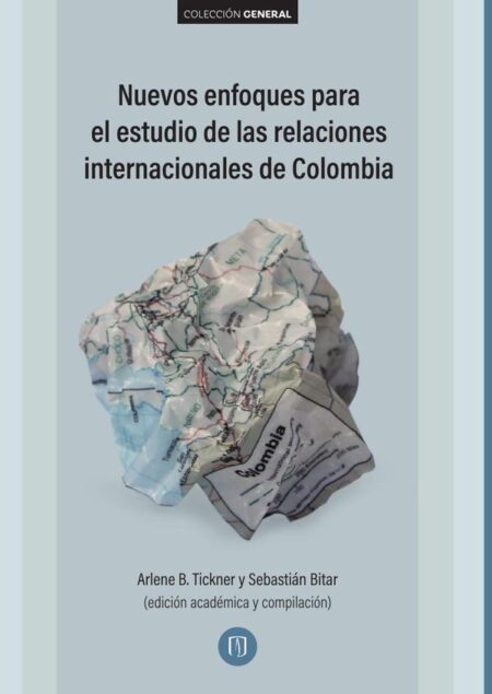 Nuevos enfoques para el estudio de las relaciones internacionales de Colombia