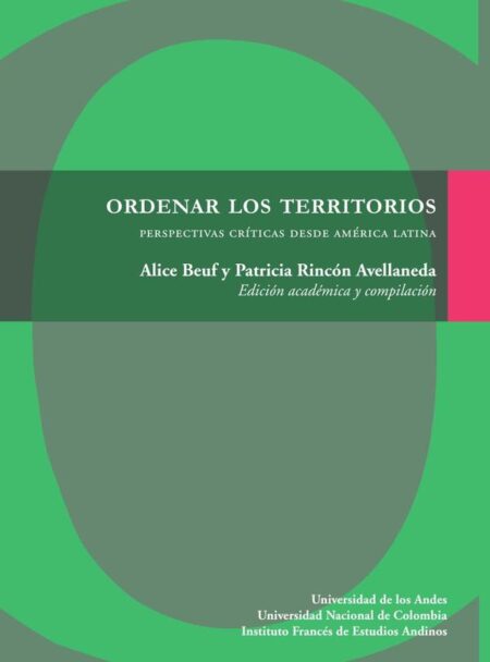 Ordenar los territorios:Perspectivas críticas desde América Latina