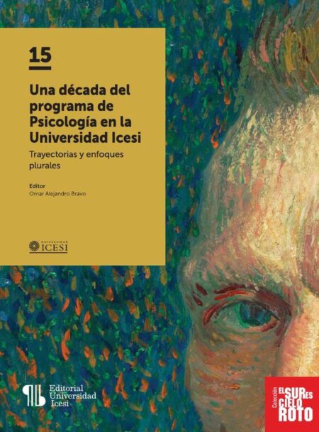 Una década del programa de Psicología en la Universidad Icesi:Trayectorias y enfoques plurales