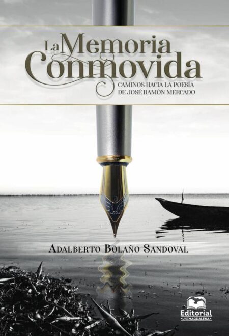 La memoria conmovida:Caminos hacia la poesía de José Ramón Mercado