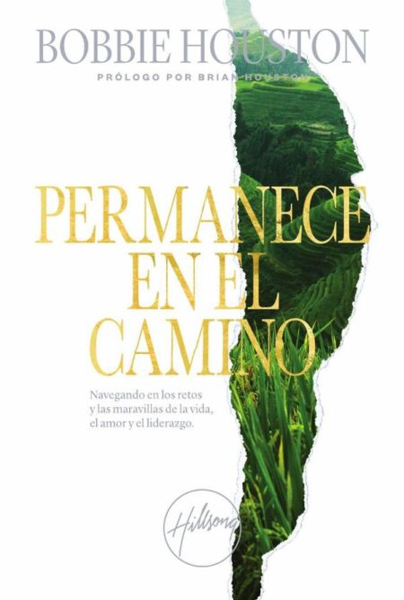 Permanece en el camino:Navegando en los retos y las maravillas de la vida, el amor y el liderazgo