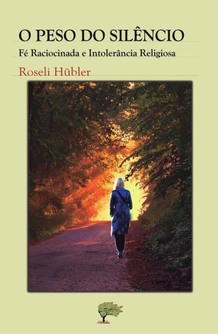 O Peso Do Silêncio:Fé Raciocinada e Intolerância Religiosa