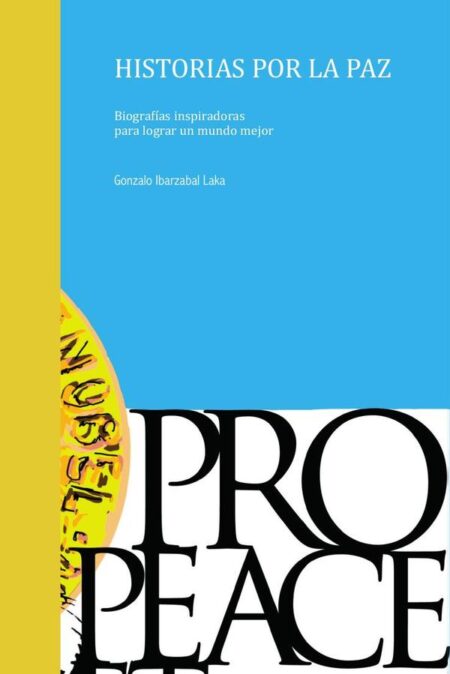 Historias por la paz:Biografias inspiradoras para lograr un mundo mejor