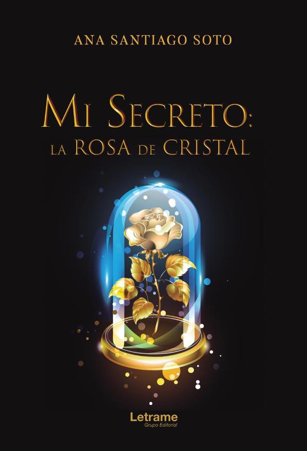 Mi secreto: la rosa de cristal