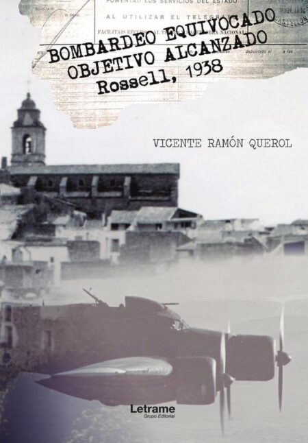 Bombardeo equivocado. Objetivo alcanzado. Rosell, 1938