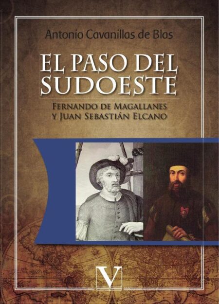El paso del sudoeste:Fernando de Magallanes y Juan Sebastián Elcano