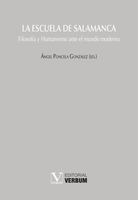 La Escuela de Salamanca:Filosofía y Humanismo ante el mundo moderno