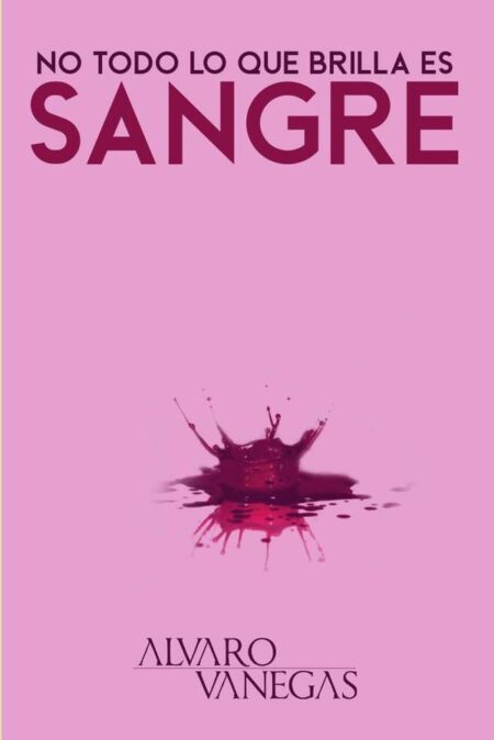 No todo lo que brilla es sangre