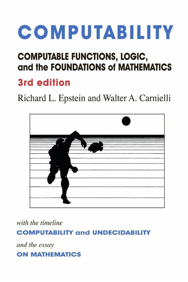 Computability:Computable Functions, Logic, and the Foundations of Mathematics