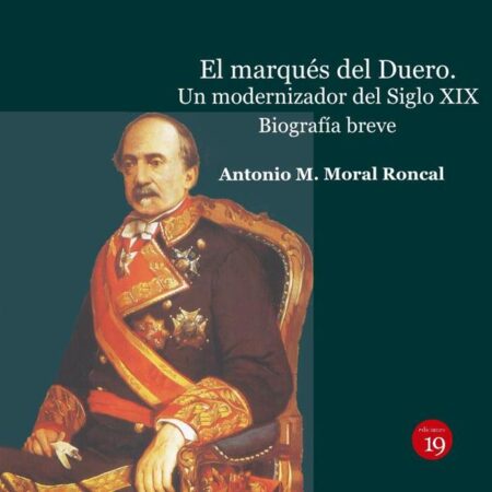 El marqués del Duero. Un modernizador del Siglo XIX.. Biografía breve