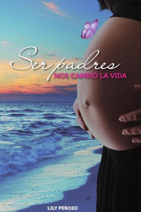 Ser padres nos cambió la vida:relato