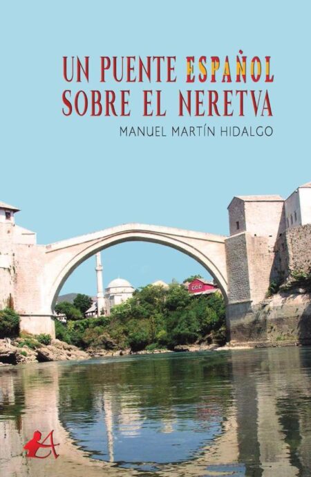 Un puente español sobre el Neretva
