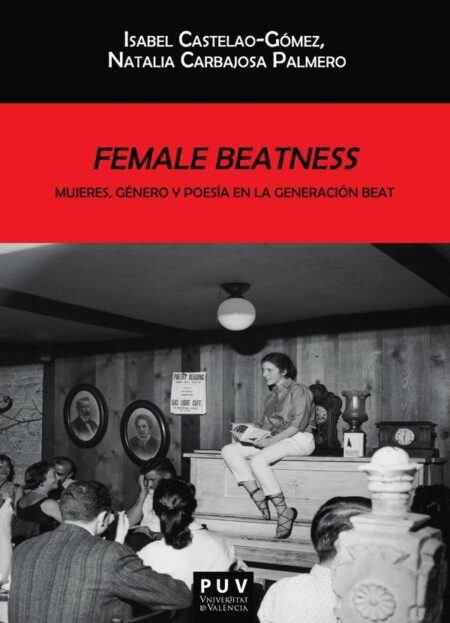 Female Beatness:Mujeres, género y poesía en la generación Beat