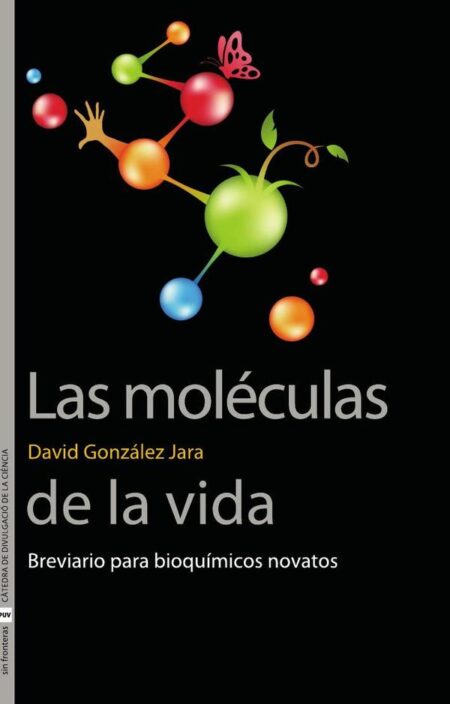 Las moléculas de la vida:Breviario para bioquímicos novatos
