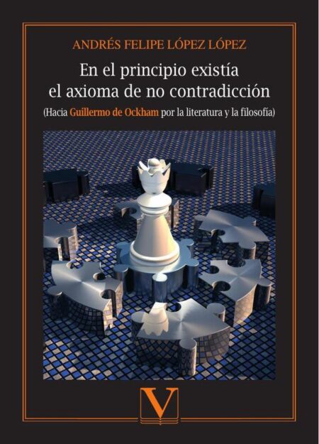 En el principio existía el axioma de no contradicción:(Hacia Guillermo de Ockham por la Literatura y la Filosofía)