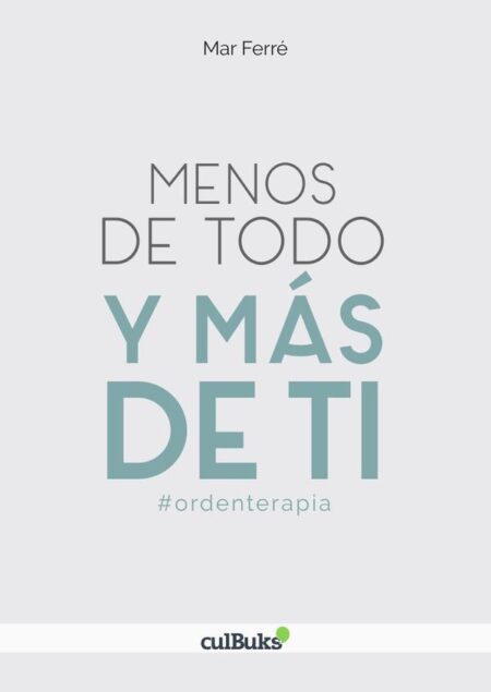 Menos de todo y más de ti:#ordenterapia