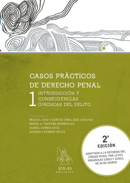 Casos prácticos de derecho penal 1:INTRODUCCIÓN Y CONSECUENCIAS JURÍDICAS DEL DELITO