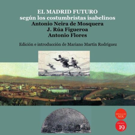 El Madrid futuro según los costumbristas isabelinos