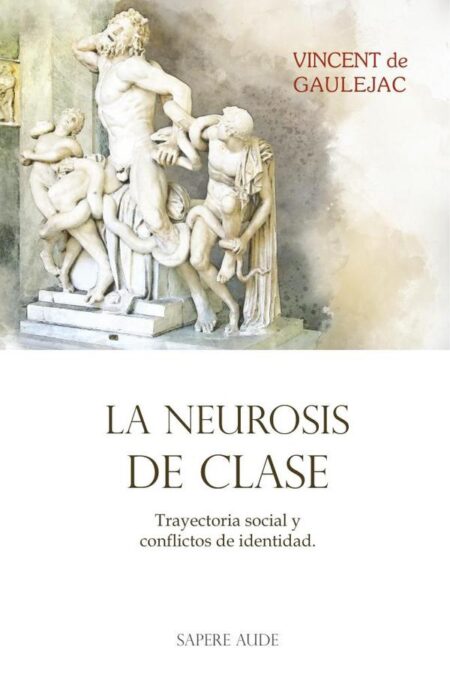 Neurosis de clase:Trayectoria social y conflictos de identidad