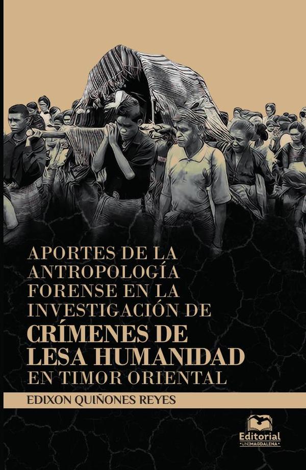Aportes de la antropología forense en la investigación de crímenes de lesa humanidad en Timor Oriental