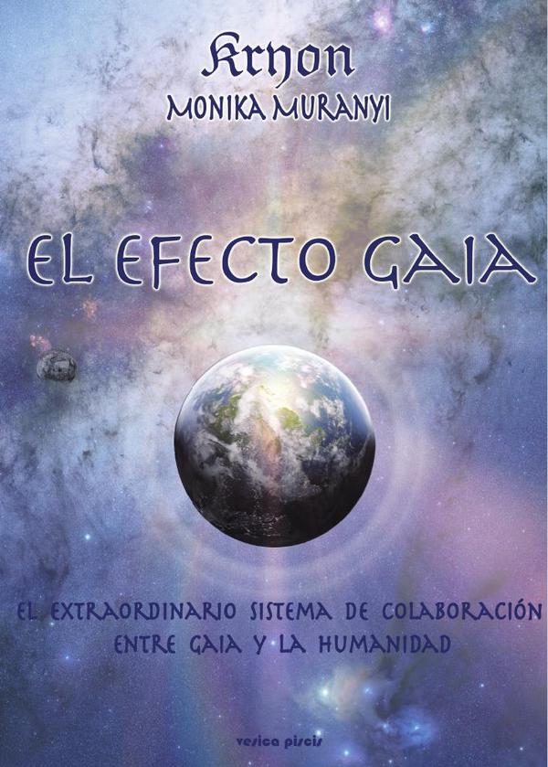 El Efecto Gaia:El extraordinario sistema de colaboración entre Gaia y la humanidad