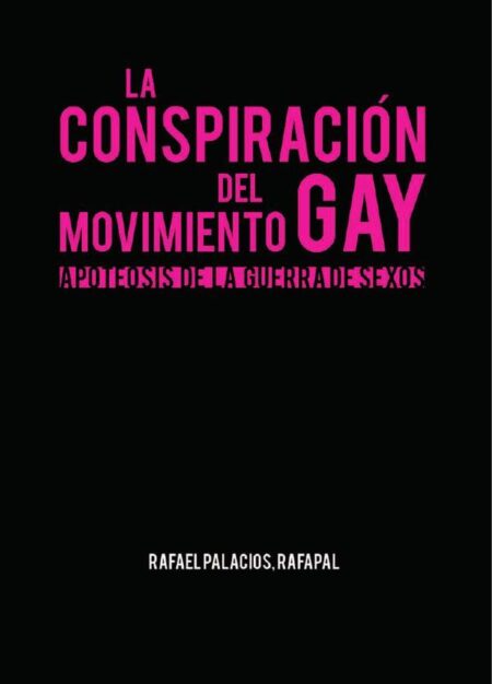 La Conspiración del movimiento gay:Apoteosis de la guerra de sexos