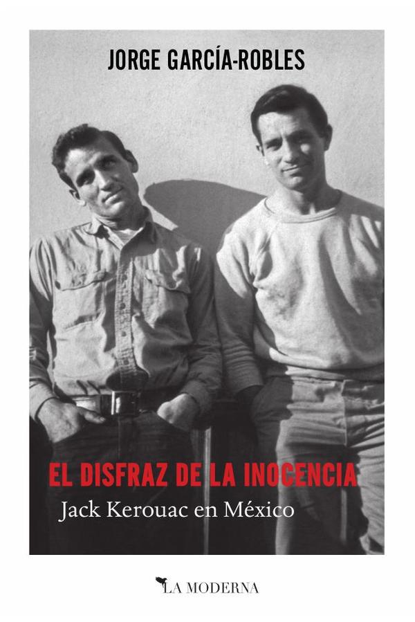 El disfraz de la inocencia:Jack Kerouac en México