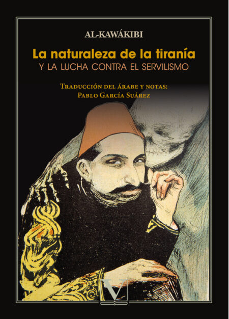 La naturaleza de la tiranía y la lucha contra el servilismo