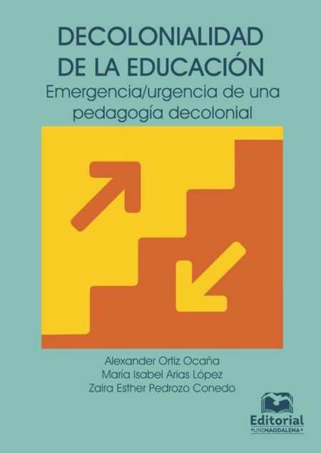 Decolonialidad de la educación:Emergencia/urgencia de una pedagogía decolonial