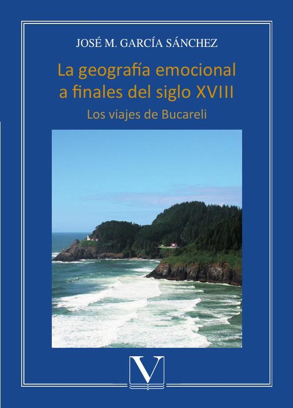 La geografía emocional a finales del siglo XVIII:Los viajes de Bucareli