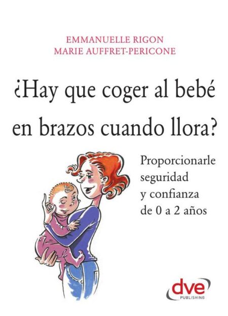 ¿Hay que coger al bebé en brazos cuando llora?
