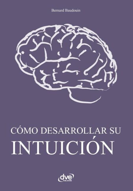 Cómo desarrollar su intuición