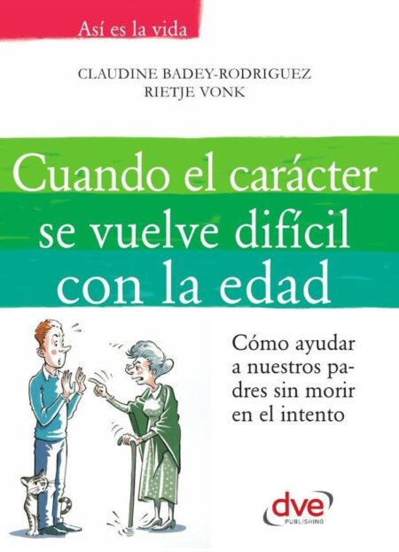 Cuando el carácter se vuelve difícil con la edad