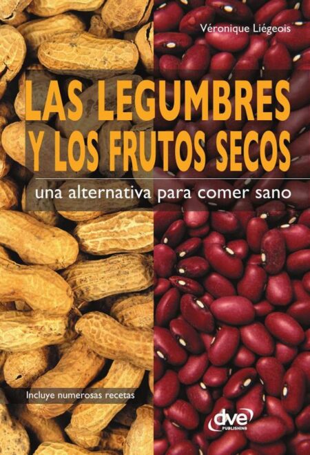 Las legumbres y los frutos secos. Una alternativa para comer sano