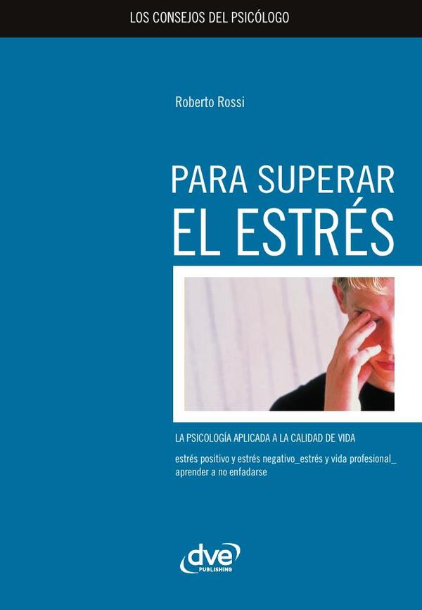 Los consejos del psicólogo para superar el estrés