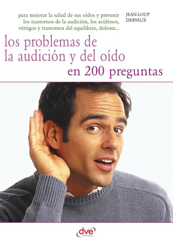 Los problemas de la audición y del oído en 200 preguntas