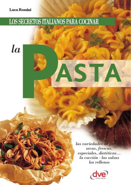 Los secretos italianos para cocinar la pasta
