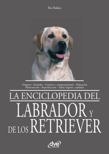 La enciclopedia del labrador y de los retriever
