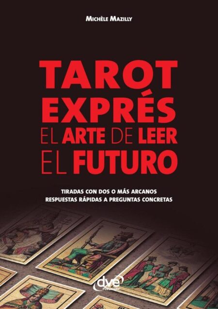 Tarot exprés. El arte de leer el futuro