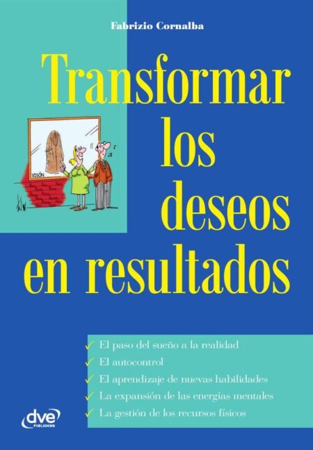 Transformar los deseos en resultados