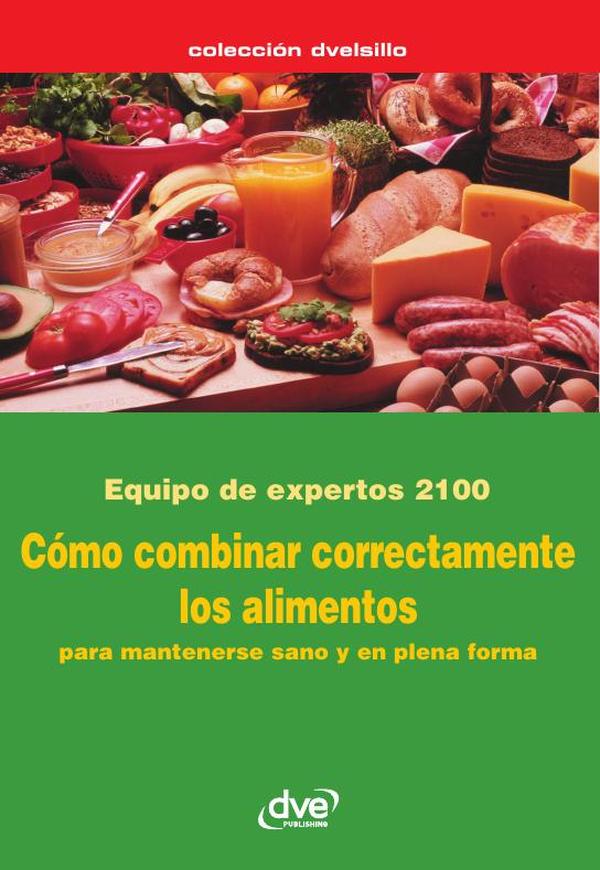 Cómo combinar correctamente los alimentos