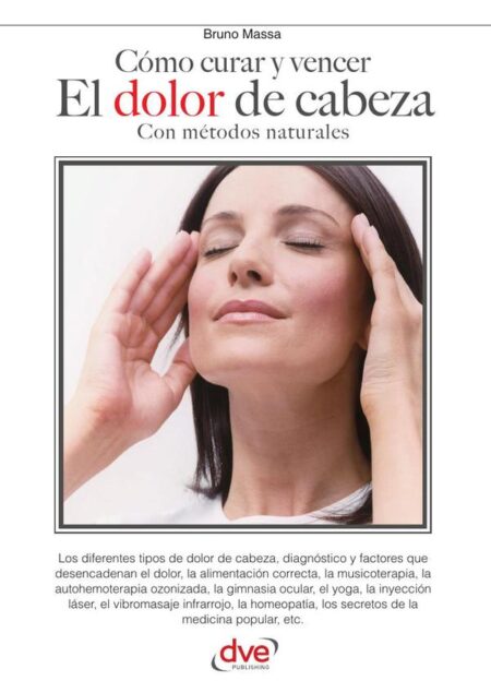 Cómo curar y vencer el dolor de cabeza