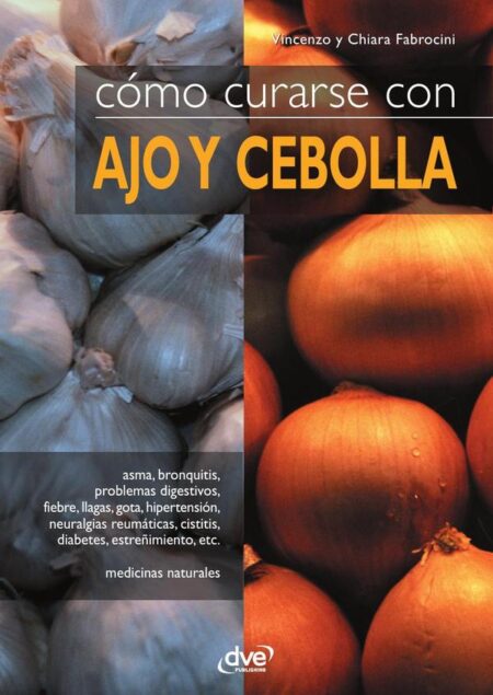 Cómo curarse con ajo y cebolla